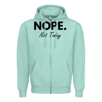 Nope Not Today Zipper Hoodie | Teevron