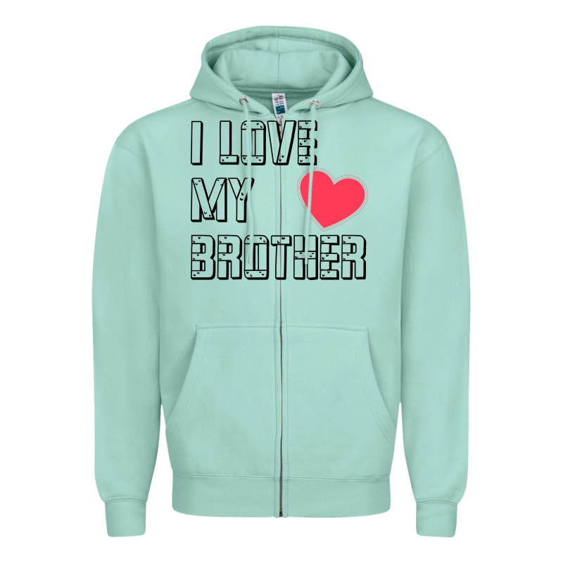 I Love My Brother, Brothers Day , Brother Sister  Love Zipper Hoodie by artisFamous | Teevron