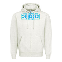 Oatmeal Heather why are you so obsessed with me Zipper Hoodie - artisFamous