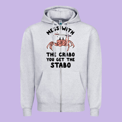 Mess With The Crabo You Get The Stabo Zipper Hoodie Designed By Artisfamous