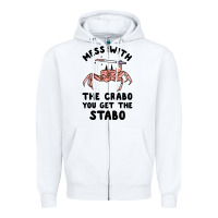 White mess with the crabo you get the stabo Zipper Hoodie - artisFamous