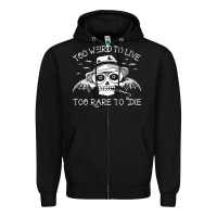 Black too weird to live too rare to die Zipper Hoodie - artisFamous