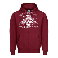 Burgundy too weird to live too rare to die Zipper Hoodie - artisFamous
