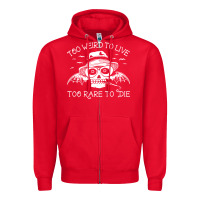 Too Weird To Live Too Rare To Die Zipper Hoodie | Teevron