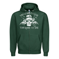 Sports Green too weird to live too rare to die Zipper Hoodie - artisFamous