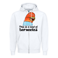 White this is a load of barnacles Zipper Hoodie - artisFamous