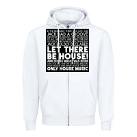 White Let there be house music Zipper Hoodie - artisFamous