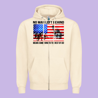 No Man Left Behind Means Something To The Rest Of Us Zipper Hoodie Designed By Artisfamous