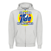 Dove Grey sick and tide of these hoes Zipper Hoodie - artisFamous