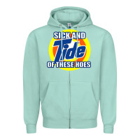 Seafoam sick and tide of these hoes Zipper Hoodie - artisFamous
