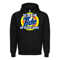 Black sick and tide of these hoes Zipper Hoodie - artisFamous