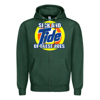 Sports Green sick and tide of these hoes Zipper Hoodie - artisFamous