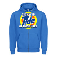 True Royal sick and tide of these hoes Zipper Hoodie - artisFamous