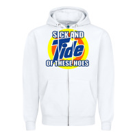 White sick and tide of these hoes Zipper Hoodie - artisFamous