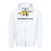 White what wouldnt jesus do Zipper Hoodie - artisFamous