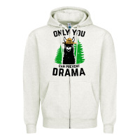 Only You Can Prevent Drama Llama Zipper Hoodie | Teevron