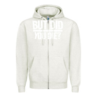 Oatmeal Heather but did you die Zipper Hoodie - artisFamous
