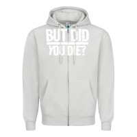 Dove Grey but did you die Zipper Hoodie - artisFamous