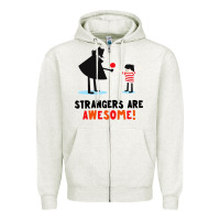 Oatmeal Heather strangers are awesome Zipper Hoodie - artisFamous