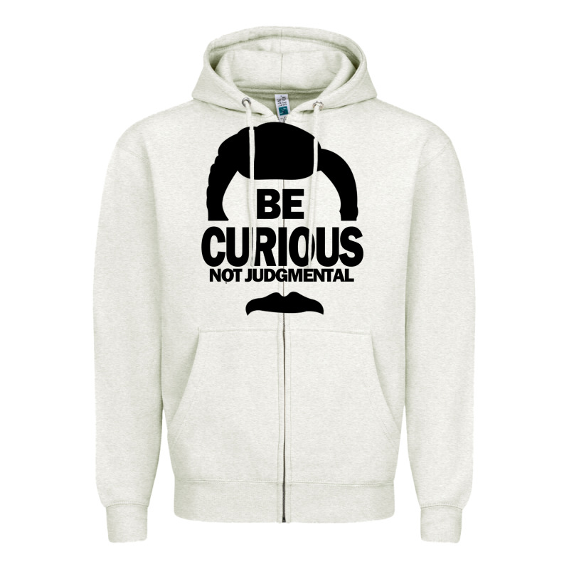 Be Curious Not Judgmental Zipper Hoodie by artisFamous | Teevron