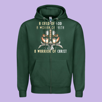 Child Of God Woman Of Faith Warrior Of Christ Zipper Hoodie Designed By Artisfamous