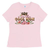 Bubblegum Pink i am the cool mom Ladies Tee - FaDigitalArtStudio