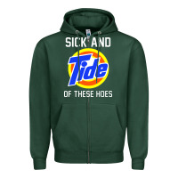 Sports Green sick and tide of these hoes Zipper Hoodie - artisFamous