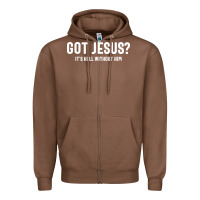 Chestnut Got Jesus It's Hell Without Him - Christian Zipper Hoodie - artisFamous