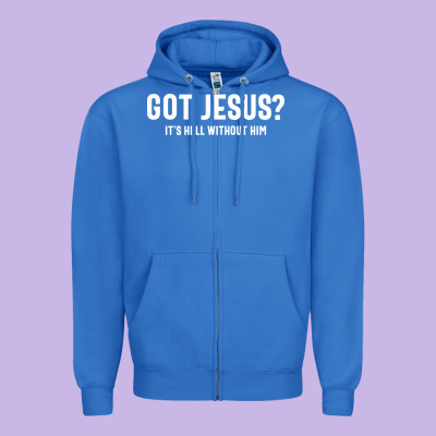 Got Jesus It's Hell Without Him - Christian Zipper Hoodie Designed By Artisfamous