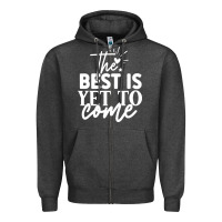 Charcoal Heather the best is yet to come shirt Zipper Hoodie - artisFamous