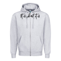 Heather Grey it is what it is Zipper Hoodie - artisFamous