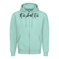 Seafoam it is what it is Zipper Hoodie - artisFamous