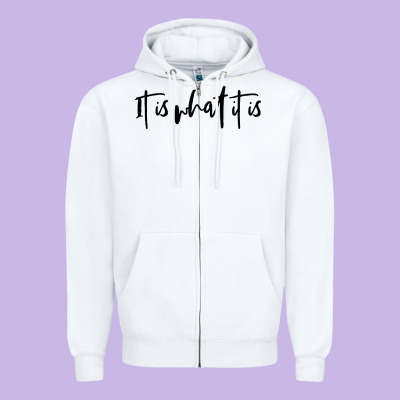 It Is What It Is Zipper Hoodie Designed By Artisfamous