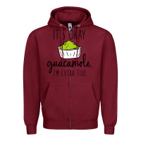 Burgundy its okay guacamole im extra too Zipper Hoodie - artisFamous