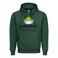 Sports Green its okay guacamole im extra too Zipper Hoodie - artisFamous