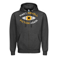 Make Orwell Fiction Again Zipper Hoodie | Teevron