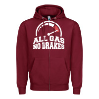 Burgundy all gas no brakes Zipper Hoodie - artisFamous