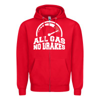 Red all gas no brakes Zipper Hoodie - artisFamous