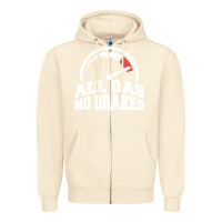 Sandshell all gas no brakes Zipper Hoodie - artisFamous
