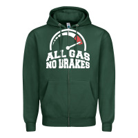 Sports Green all gas no brakes Zipper Hoodie - artisFamous