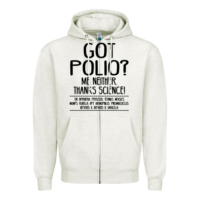 Got Polio Me Neither Thanks Science Zipper Hoodie by artisFamous | Teevron