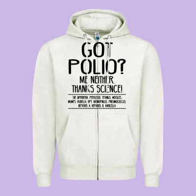 Got Polio Me Neither Thanks Science Zipper Hoodie Designed By Artisfamous