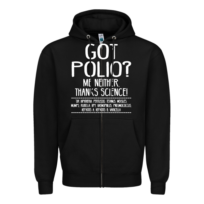 Got Polio Me Neither Thanks Science Zipper Hoodie by artisFamous | Teevron
