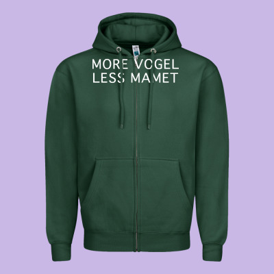 More Vogel Less Mamet Zipper Hoodie Designed By Artisfamous