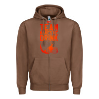 Chestnut my team makes me drink Zipper Hoodie - artisFamous
