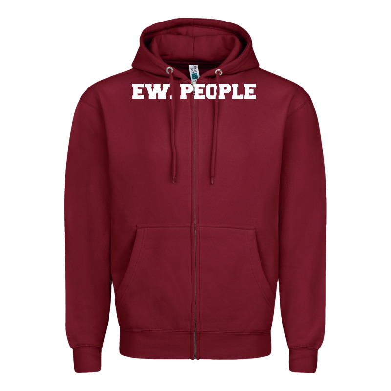 Ew People Zipper Hoodie by artisFamous | Teevron