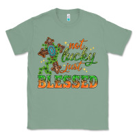 Sage Not lucky just Blessed with Cross St. Patricks day Classic Tee - HowdyJamesFarm
