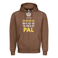 Chestnut i'm the best pal Zipper Hoodie - artisFamous
