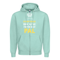 Seafoam i'm the best pal Zipper Hoodie - artisFamous