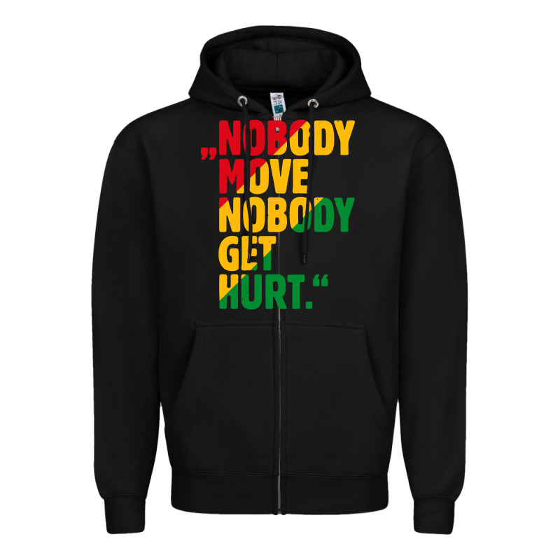 Nobody Move Nobody Get Hurt Zipper Hoodie by artisFamous | Teevron